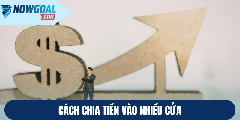Cách chia tiền vào nhiều cửa
