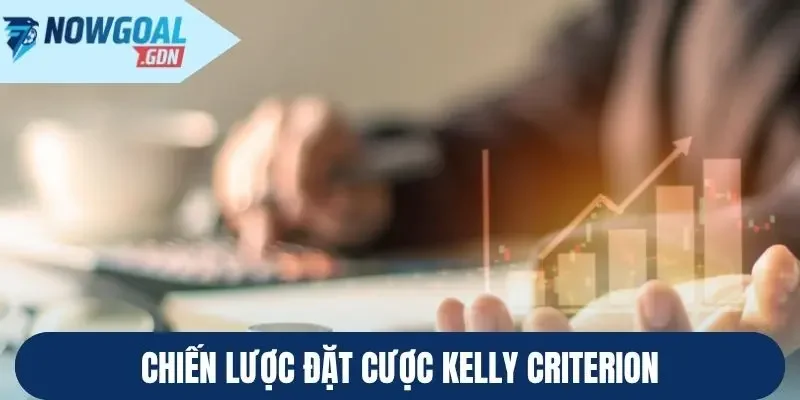 Chiến lược đặt cược Kelly Criterion
