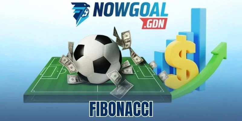 Fibonacci - Chiến Thuật Cược Bóng Đá Bất Bại Từ Cao Thủ