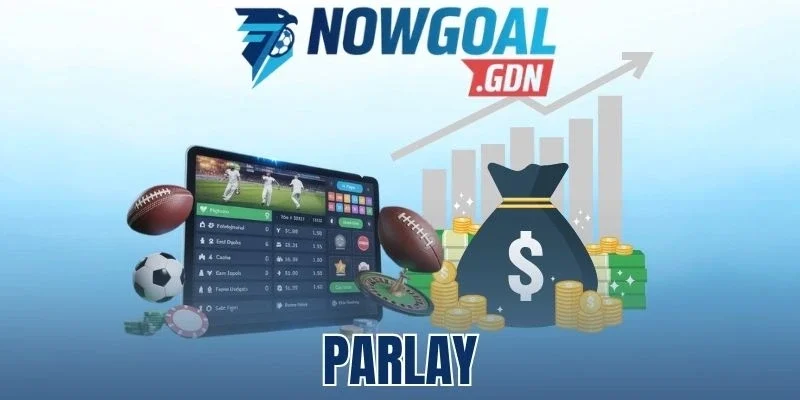 Parlay - Thủ Thuật Kết Hợp Kèo Tăng Lợi Nhuận Mỗi Lần Cược